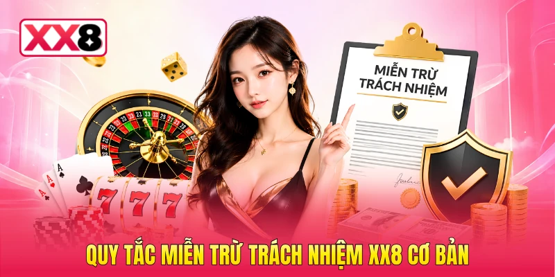 Quy tắc miễn trừ trách nhiệm XX8 cơ bản
